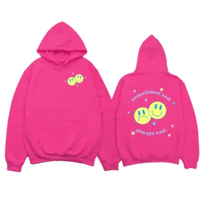 Sometimes Sad Always Rad Hoodie  😊 😔