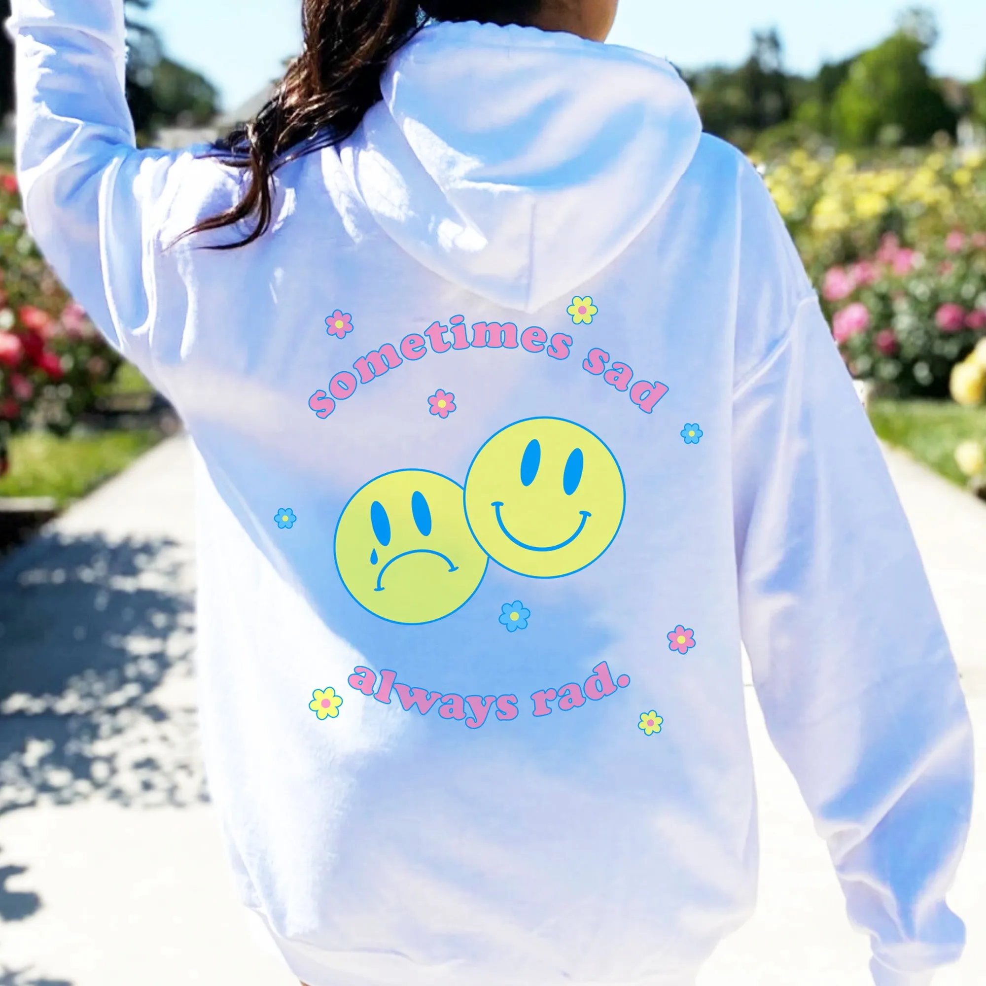Sometimes Sad Always Rad Hoodie  😊 😔